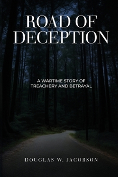 Paperback Road of Deception: A Wartime Story of Treachery and Betrayal Book