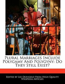 Paperback Plural Marriages Include Polygamy and Polygyny: Do They Still Exist? Book