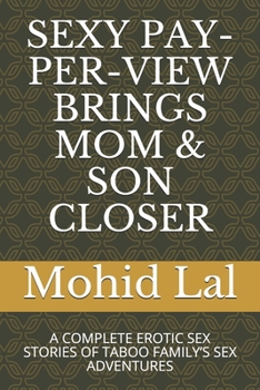 Paperback Sexy Pay-Per-View Brings Mom & Son Closer: A Complete Erotic Sex Stories of Taboo Family's Sex Adventures Book