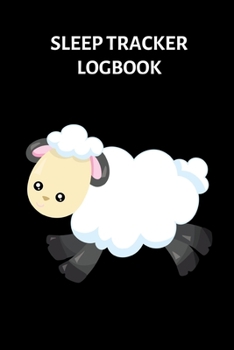 Paperback Sleep Tracker Logbook: Sleep Journal Notebook With Prompts To Help Track And Manage Your Sleep Problems - Cute White Sheep Book