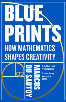 Blueprints Exaiie Pb: How Mathematics Shapes Creativity
