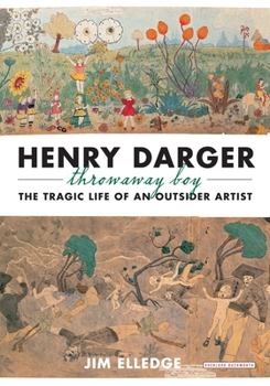 Hardcover Henry Darger, Throwaway Boy: The Tragic Life of an Outsider Artist Book