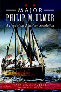 Paperback Major Philip M. Ulmer: A Hero of the American Revolution Book