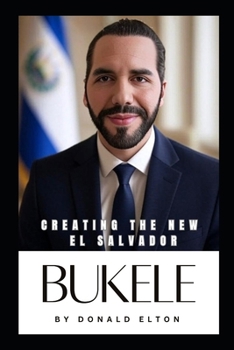 Paperback Bukele: Creating the New El Salvador Book