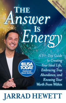 Paperback The Answer Is Energy: A Thirty-Day Guide to Creating Your Ideal Life, Embracing True Abundance, and Knowing Your Worth from Within Book