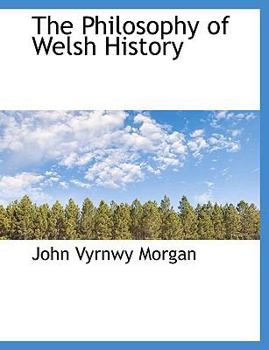The Philosophy of Welsh History