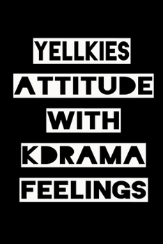 Paperback Yellkies Attitude with Kdrama Feelings: KPOP Fan Gratitude Journal Book 366 Pages 6" x 9" Notebook Book