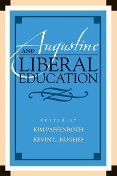 Paperback Augustine and Liberal Education Book