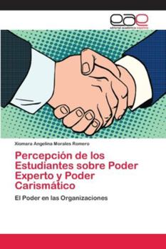 Paperback Percepción de los Estudiantes sobre Poder Experto y Poder Carismático [Spanish] Book
