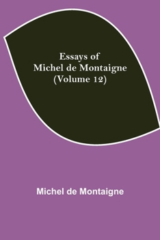 Paperback Essays of Michel de Montaigne (Volume 12) Book