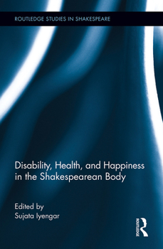 Paperback Disability, Health, and Happiness in the Shakespearean Body Book