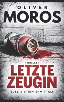 Paperback Letzte Zeugin: Ein Edel & Stein Thriller [German] Book