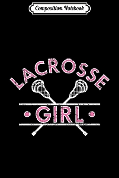 Composition Notebook: Lacrosse Girl Lax Girl Lacrosse Player & Stick  Journal/Notebook Blank Lined Ruled 6x9 100 Pages