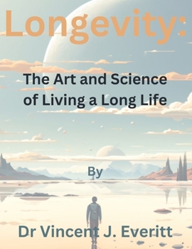 Paperback Longevity: The Art and Science of Living a Long Life Book