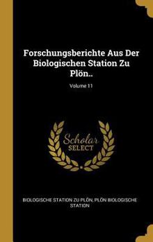 Hardcover Forschungsberichte Aus Der Biologischen Station Zu Plön..; Volume 11 [German] Book