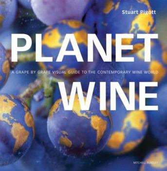 Hardcover Planet Wine: A Grape by Grape Visual Guide to the Contemporary Wine World Book