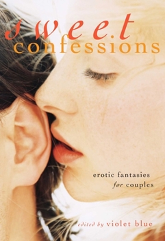 Paperback Sweet Confessions: Erotic Fantasies for Couples Book