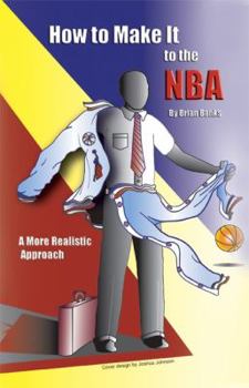 Paperback How to Make It to the NBA: A More Realistic Approach Book