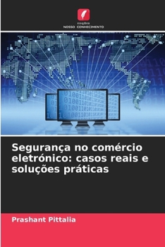 Paperback Segurança no comércio eletrónico: casos reais e soluções práticas [Portuguese] Book