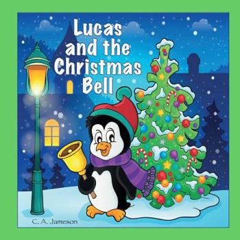 Paperback Lucas and the Christmas Bell (Personalized Books for Children) Book