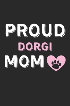 Proud Dorgi Mom: Lined Journal, 120 Pages, 6 x 9, Dorgi Dog Mom Gift Idea, Black Matte Finish (Proud Dorgi Mom Journal)