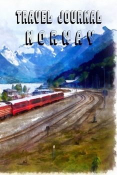 Travel Journal Norway: Blank Lined Travel Journal. Pretty Lined Notebook & Diary For Writing And Note Taking For Travelers.(120 Blank Lined Pages - 6x9 Inches)