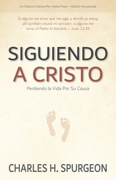 Paperback Siguiendo a Cristo: Perdiendo la Vida Por Su Causa [Spanish] Book