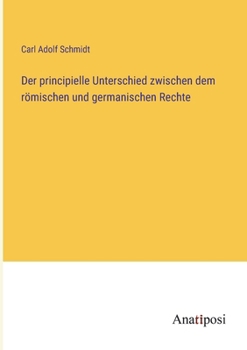 Paperback Der principielle Unterschied zwischen dem römischen und germanischen Rechte [German] Book
