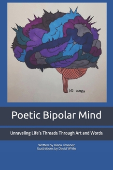 Paperback Poetic Bipolar Mind: Unraveling Life's Threads Through Art and Words Book