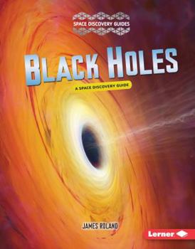 Library Binding Black Holes: A Space Discovery Guide Book