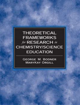 Paperback Theoretical Frameworks for Research in Chemistry/Science Education Book