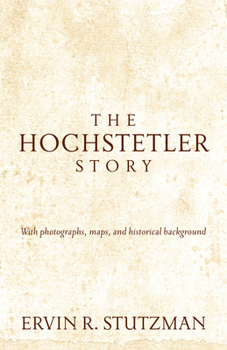 Paperback Hochstetler Story: With Photographs, Maps, and Historical Background Book