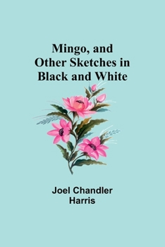 Mingo: And Other Sketches in Black and White