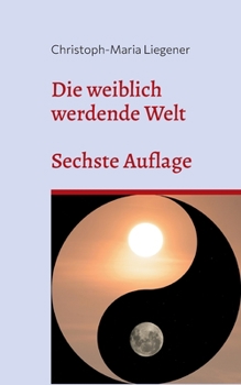 Paperback Die weiblich werdende Welt: Sechste Auflage [German] Book