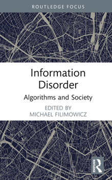 Hardcover Information Disorder: Algorithms and Society Book