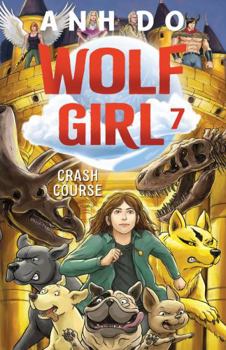 Crash Course: Wolf Girl 7 - Book #7 of the Wolf Girl