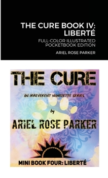 Paperback The Cure Book IV: LIBERTÉ Full-Color Illustrated Pocketbook Edition Book