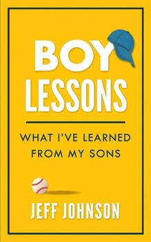 Paperback Boy Lessons: What I've Learned from My Sons Book