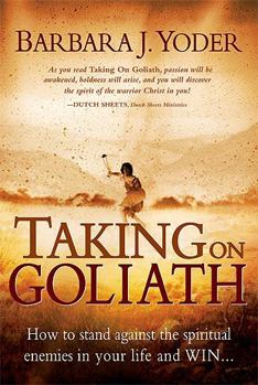 Paperback Taking on Goliath: How to Stand Against the Spiritual Enemies in Your Life and Win Book
