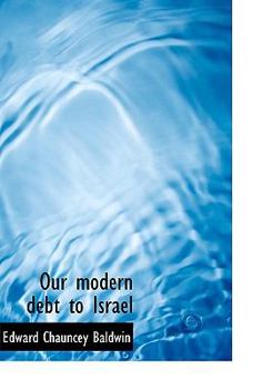 Paperback Our Modern Debt to Israel Book