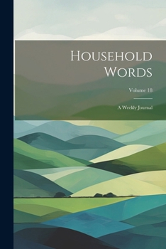 Paperback Household Words: A Weekly Journal; Volume 18 Book