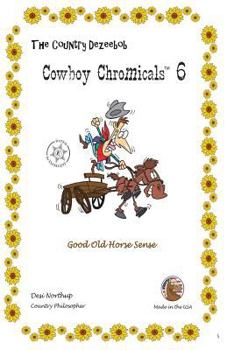 Paperback Country Dezeebob Cowboy Chromicals 6: Good Old Hoss Sense in Black + White Book