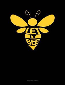 Paperback Let It Bee: 3 Column Ledger Book