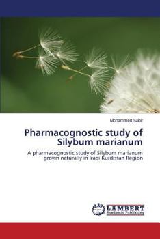 Paperback Pharmacognostic Study of Silybum Marianum Book