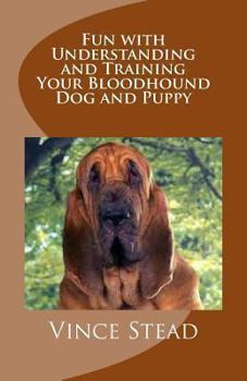 Paperback Fun with Understanding and Training Your Bloodhound Dog and Puppy Book