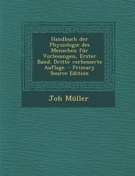 Paperback Handbuch Der Physiologie Des Menschen Fur Vorlesungen, Erster Band. Dritte Verbesserte Auflage. - Primary Source Edition [German] Book