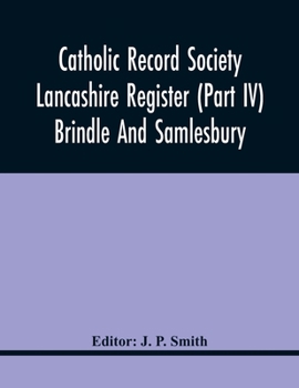 Paperback Catholic Record Society Lancashire Register (Part Iv) Brindle And Samlesbury Book