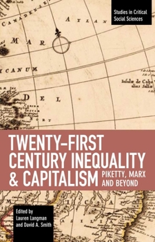 Paperback Twenty-First Century Inequality & Capitalism: Piketty, Marx and Beyond Book