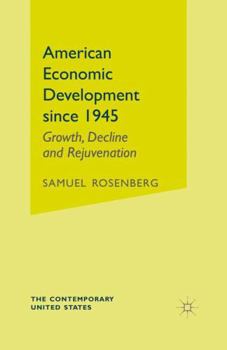 Paperback American Economic Development Since 1945: Growth, Decline, and Rejuvenation Book