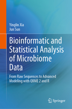 Hardcover Bioinformatic and Statistical Analysis of Microbiome Data: From Raw Sequences to Advanced Modeling with Qiime 2 and R Book